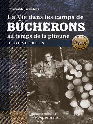 cover image of Vie dans les camps de bûcherons au temps de la pitoune. Deuxième édition (La)